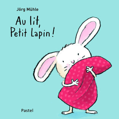 Livre Au lit, petit lapin !